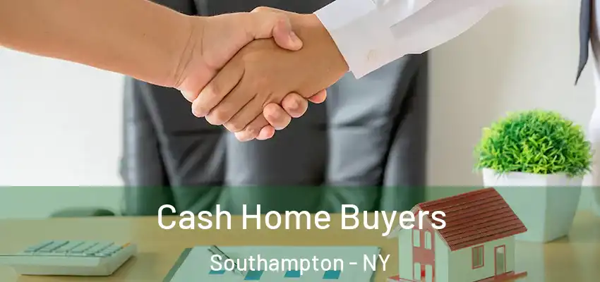 Cash Home Buyers Southampton - NY