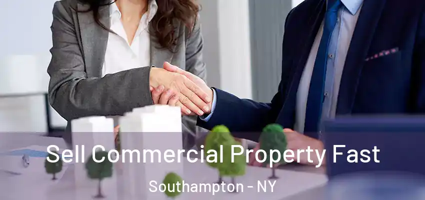  Sell Commercial Property Fast Southampton - NY